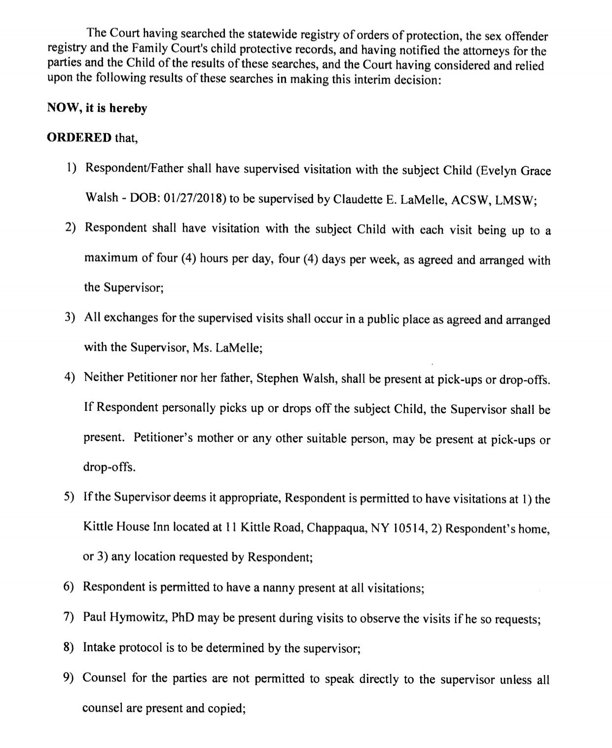 Court order dated January 30, 2019 establishing supervised visitation with Claudette E. LaMelle, ACSW, LMSW. Nine provisions including: visits up to four hours, four times per week; exchanges in public place; neither Petitioner nor her father Stephen Walsh present at pick-ups or drop-offs; counsel may not speak to supervisor without all counsel present.